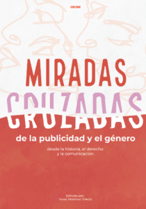 Descargar: 'Miradas cruzadas de la publicidad y el género desde la historia, el derecho y la comunicación' (PDF)